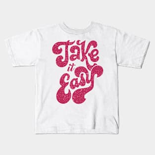 Take it Easy Kids T-Shirt